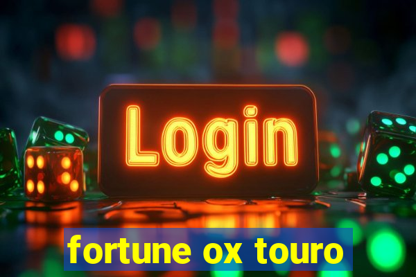 fortune ox touro